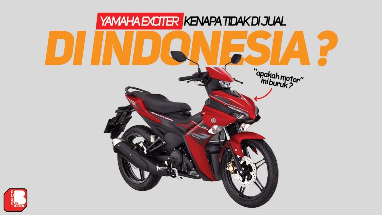 Kenapa Yamaha Exciter Tidak DI Jual Di Indonesia ?? | Apakah Karena Jelek??