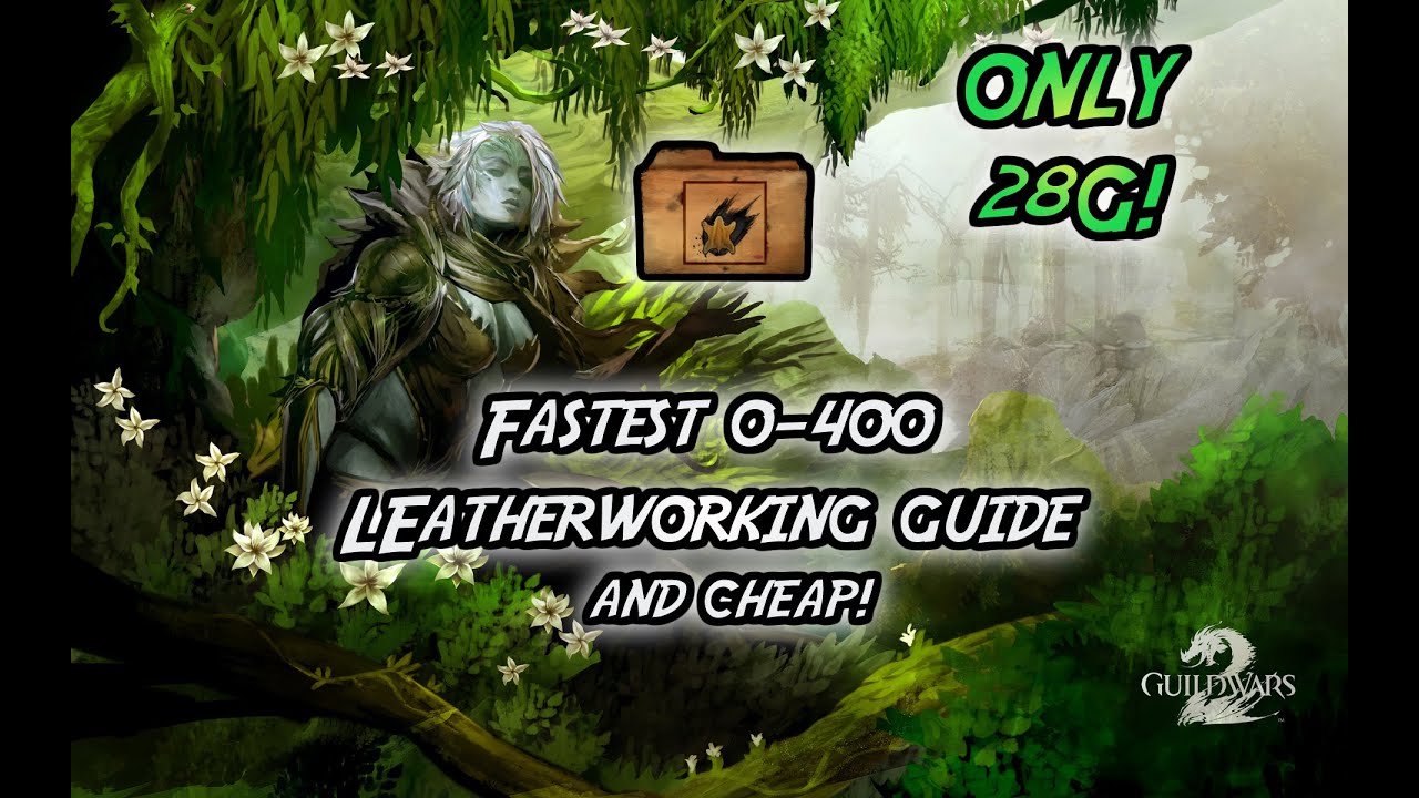 GW2 Fastest, Easiest Way to Level Leatherworking 2020! Cheap Leatherworking Guide 0-400! Guild Wars2