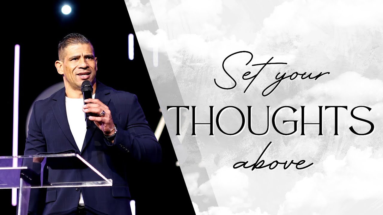 Set Your Thoughts Above | Pastor Keegan Fredericks | 12 May 2024 AM