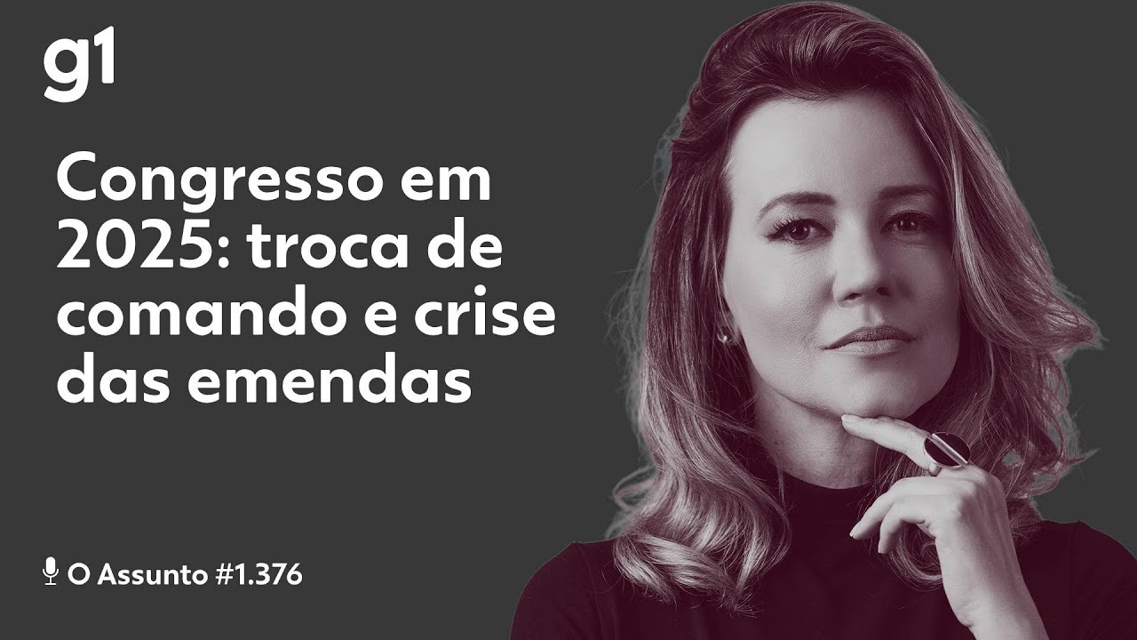 Congresso em 2025: troca de comando e crise das emendas  I O ASSUNTO