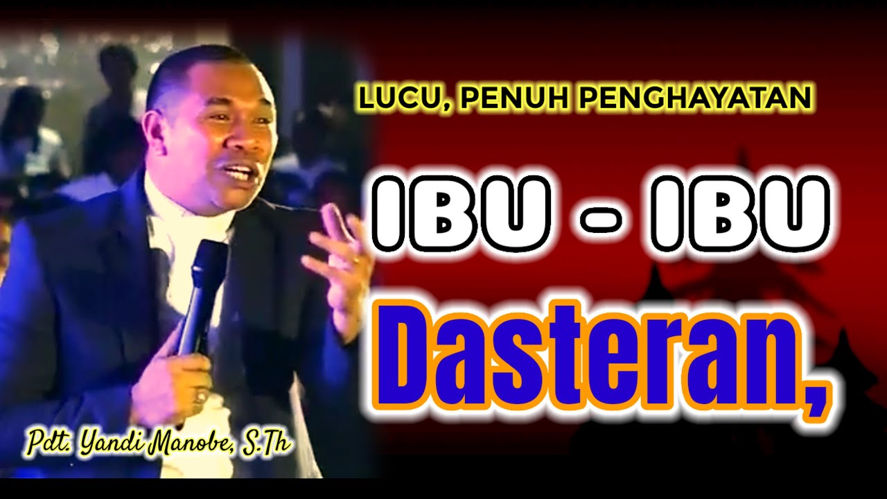 LUCU DAN PENUH ILUSTRASI ✅ IBU-IBU JAMAN SEKARANG 🤣 KHOTBAH KRISTEN - PDT. YANDI MANOBE, S.TH