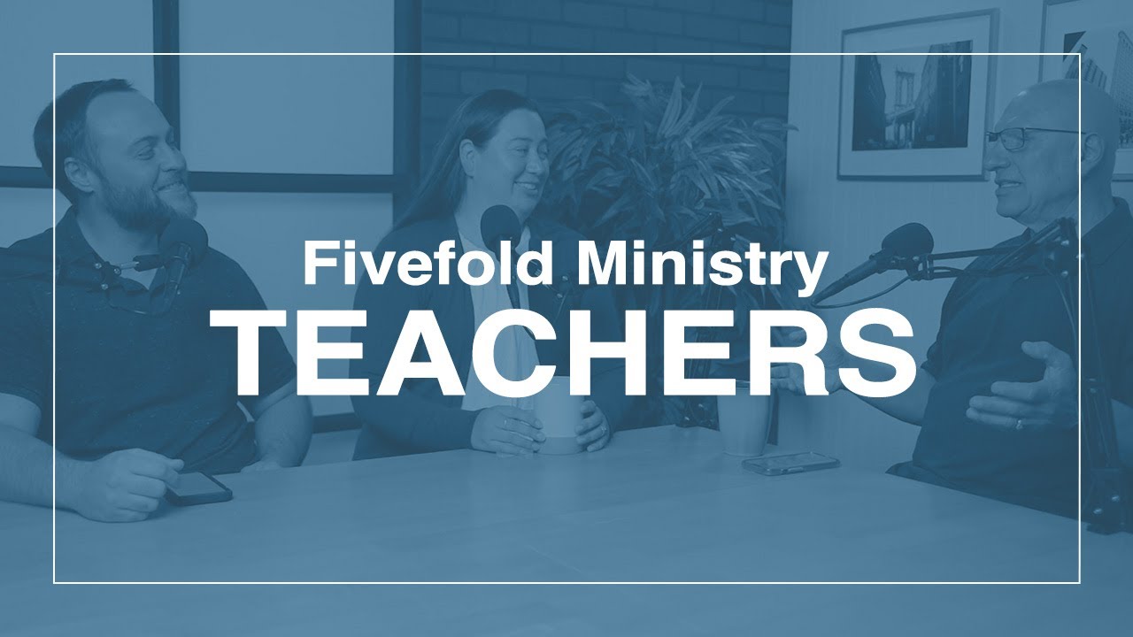 Fivefold Ministry - Teachers | SPIRIT School of Ministry Podcast #7