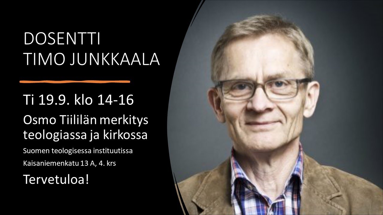 Osmo Tiililän merkitys teologiassa ja kirkossa, dos. Timo Junkkaala, luento 19.9.2023