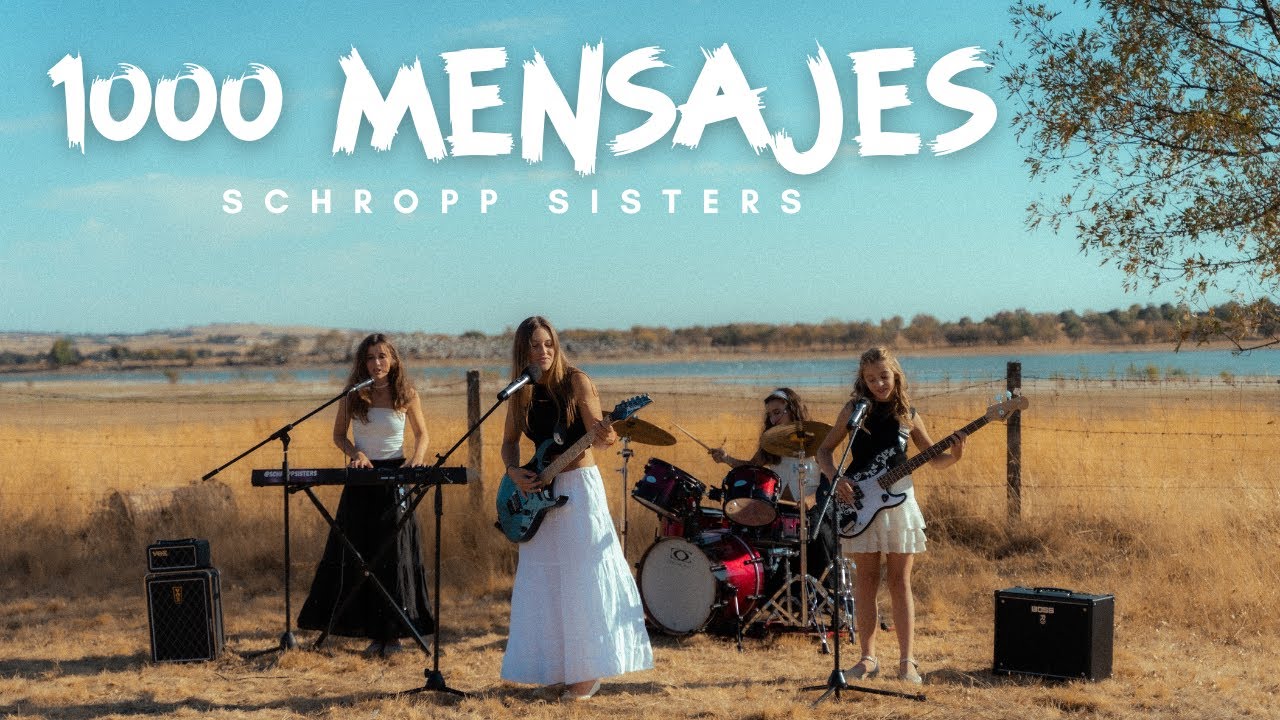 1000 mensajes - Schropp Sisters - #videoclipoficial