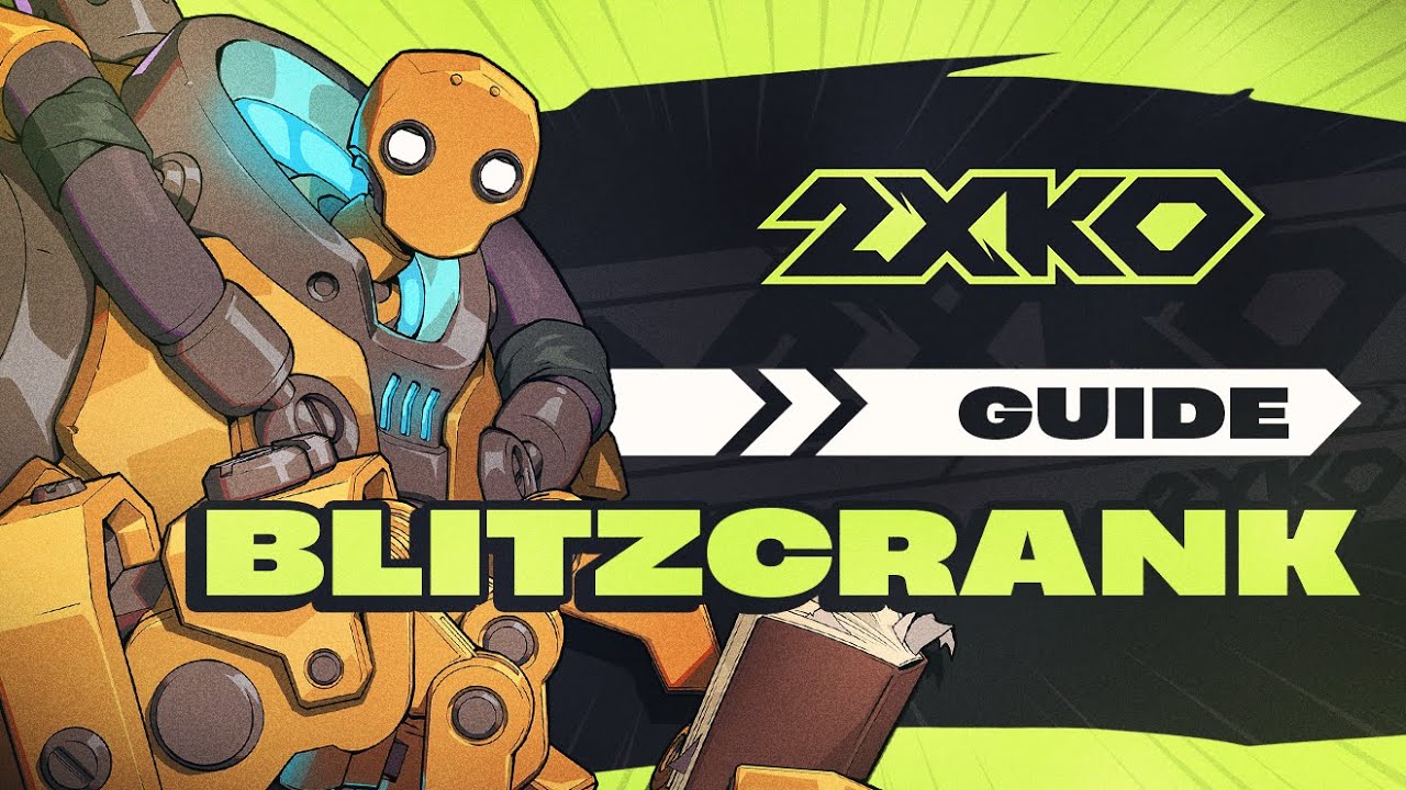 Guide 2XKO - Blitzcrank pour les d&eacute;butants