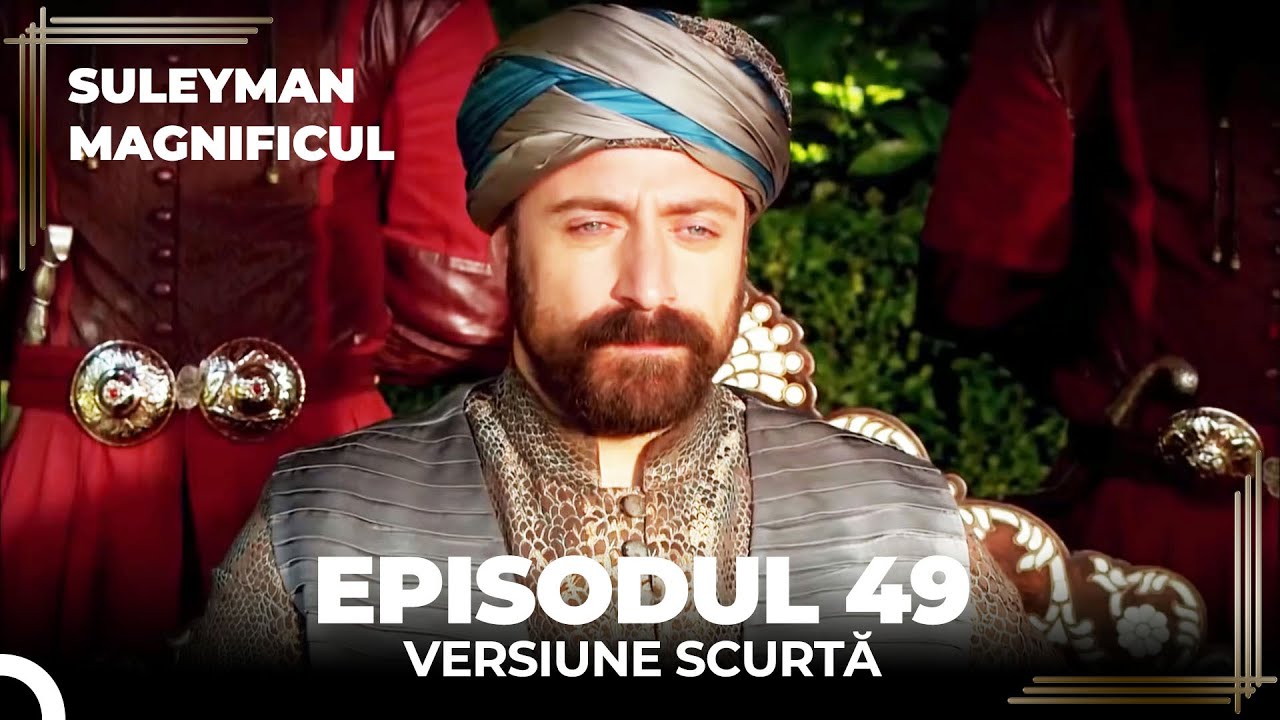 Suleyman Magnificul | Episodul 49 (Versiune Scurtă)