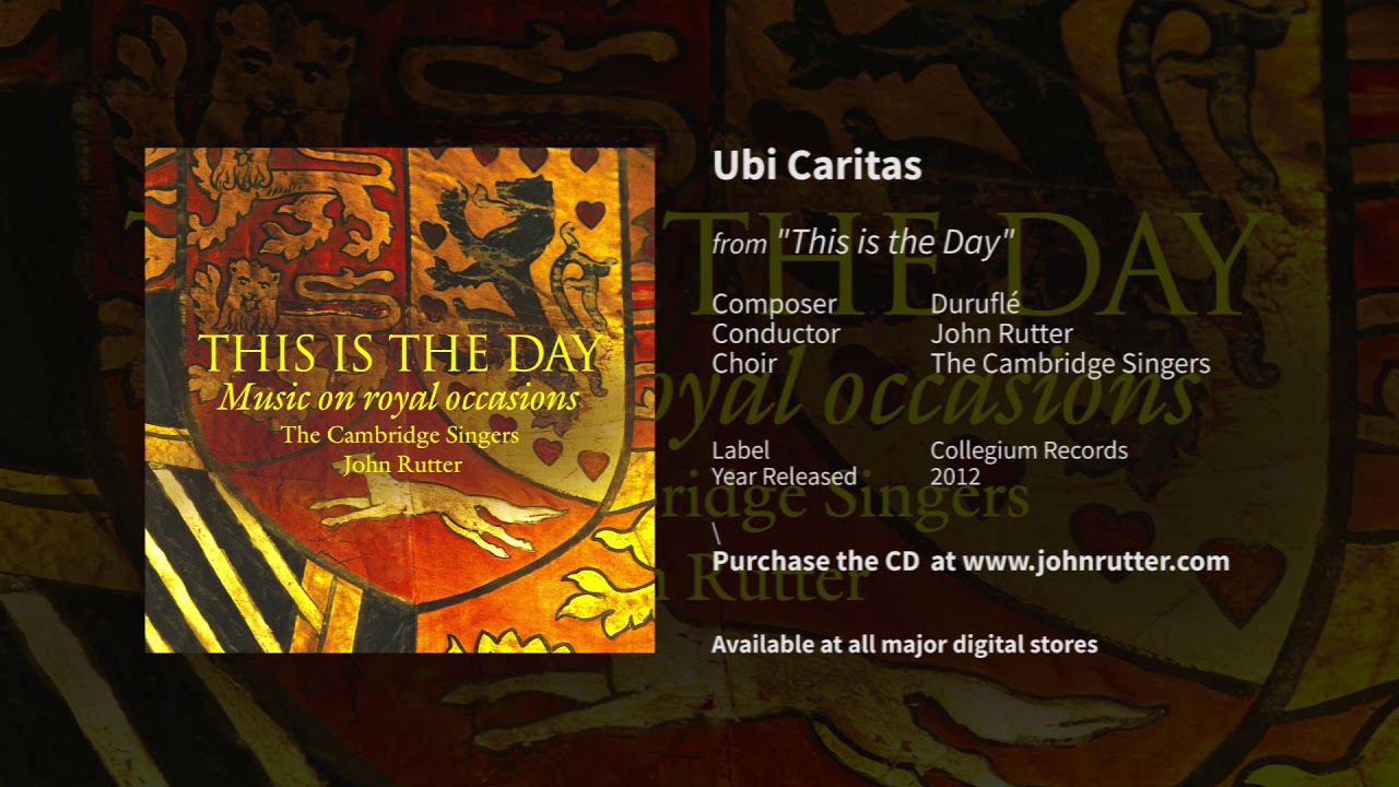 Ubi Caritas - John Rutter, Maurice Duruflé, the Cambridge Singers