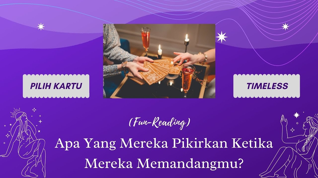 🔮 Yang Mereka Pikirkan Ketika Mereka Memandangmu 🙄💘🌹 // Pilih Kartu (Timeless) 🌟🌟