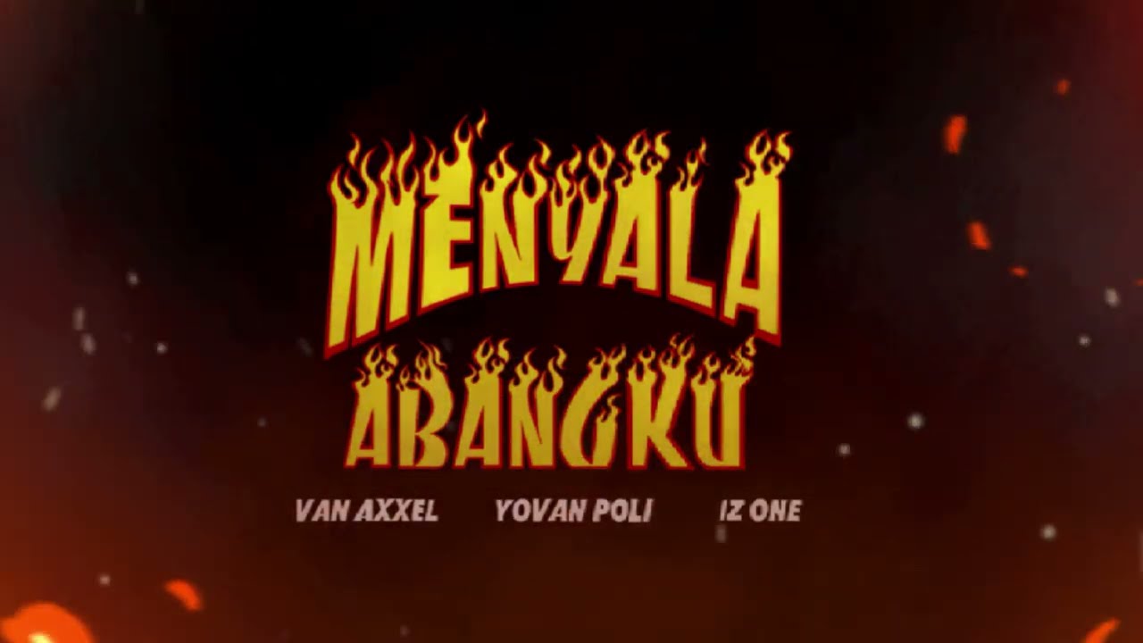 Van Axxel - MENYALA ABANGKU Feat. Yovan Poli & Iz One (Lyric Visualisasi)