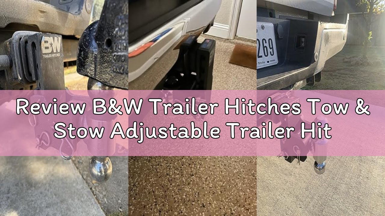 Review B&W Trailer Hitches Tow & Stow Adjustable Trailer Hitch Ball Mount - Fits 2.5