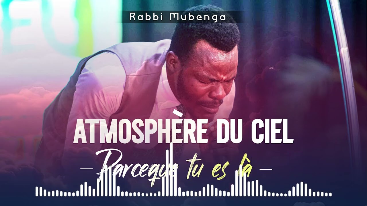 ADORATION PROPHÉTIQUE DANS ATMOSPHÈRE DU CIEL - Tu es la - Willems Rabbi MUBENGA @ebukasongs 