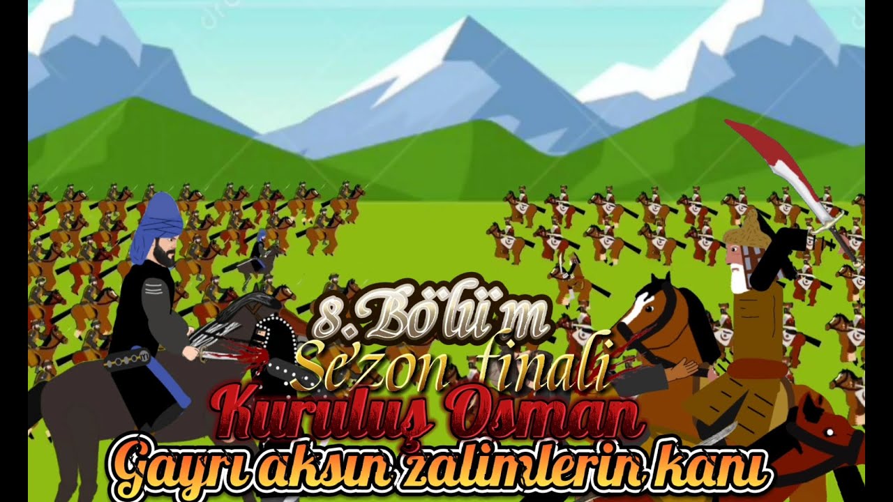 Kuruluş Osman 8.Bölüm (Çizgi Dizi) Bu topraklar bizimdir(sezon finali)