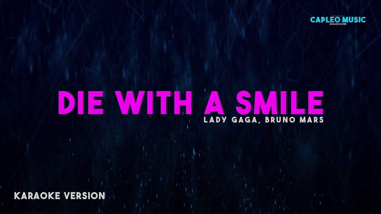 Lady Gaga, Bruno Mars – Die With A Smile (Karaoke Version)