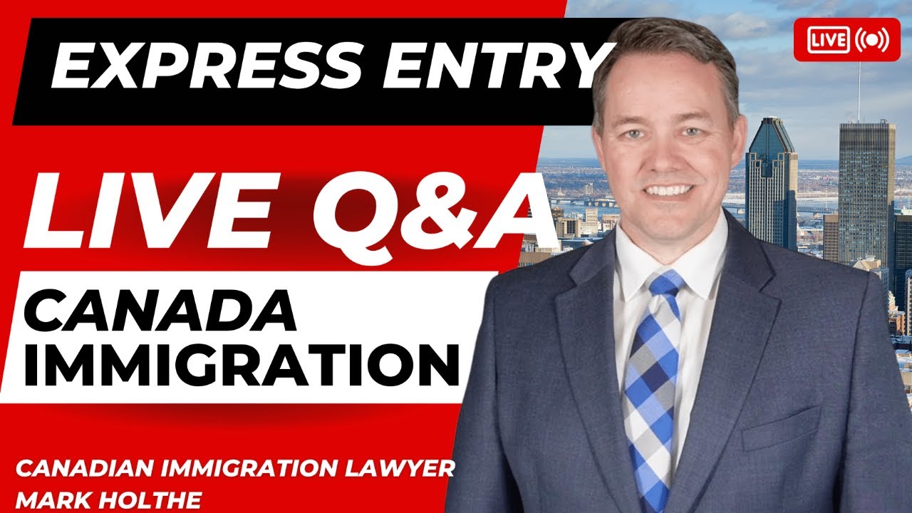 Express Entry LIVE Q&A with Mark Holthe