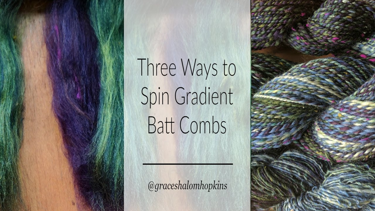 Three Ways to Spin Gradient Batt Combos