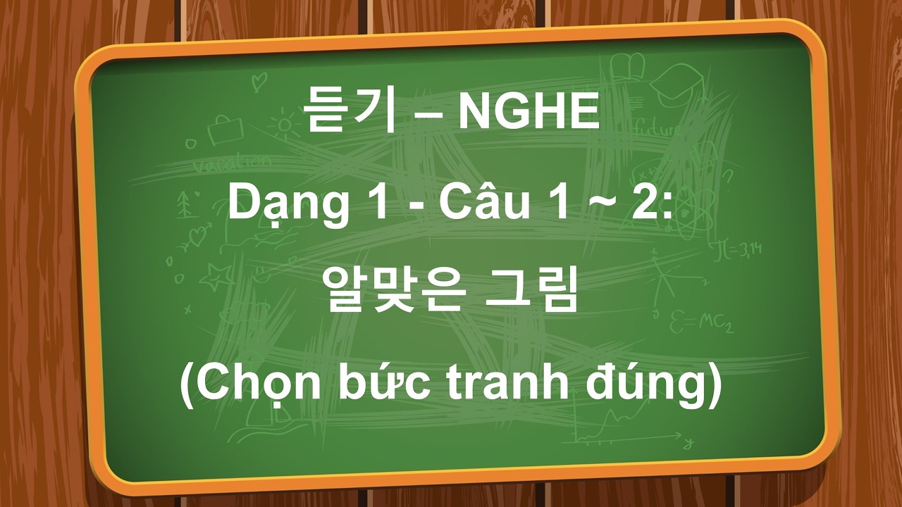 Nghe TOPIK II Trung cấp Kỳ 15 - 34 Dạng câu 1-2 Phụ đề song ngữ Hàn - Việt