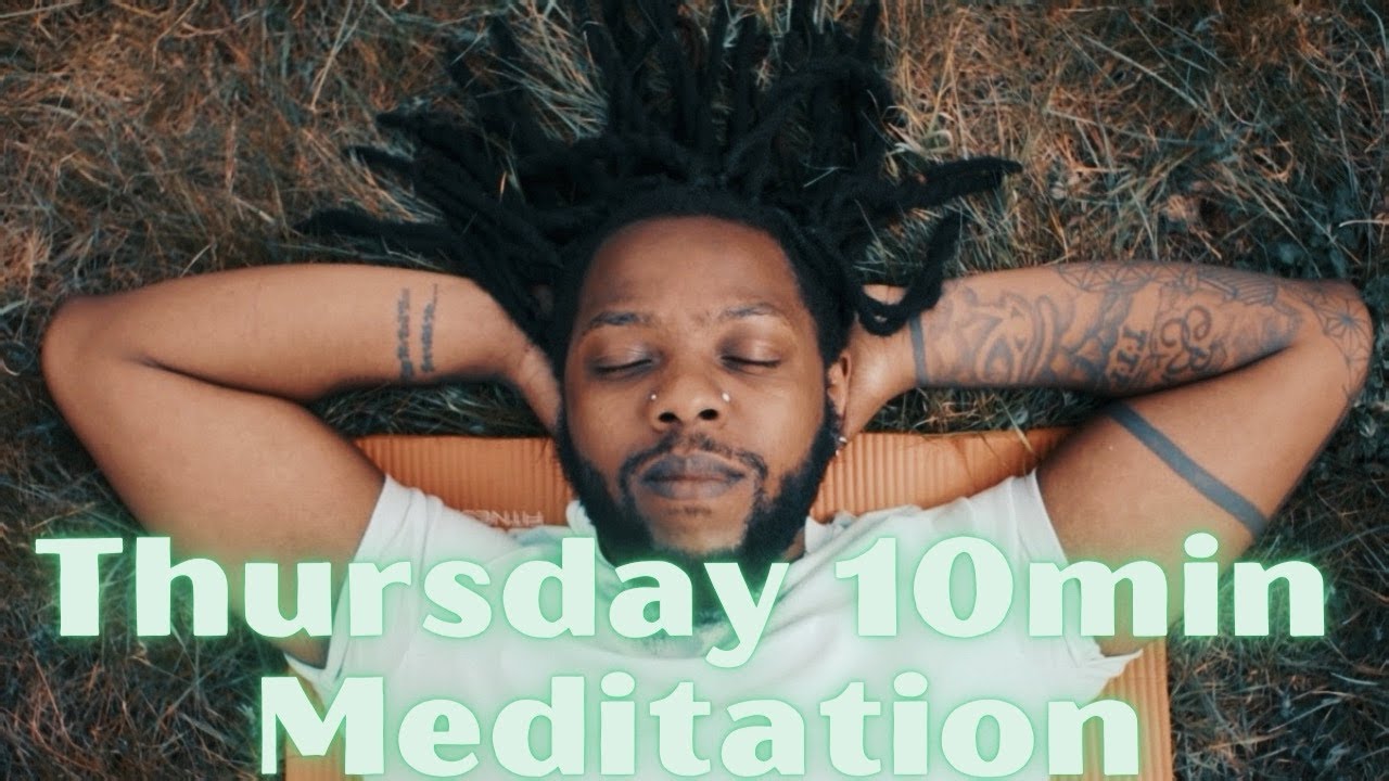 Thursday (10 Min) Guided Meditation