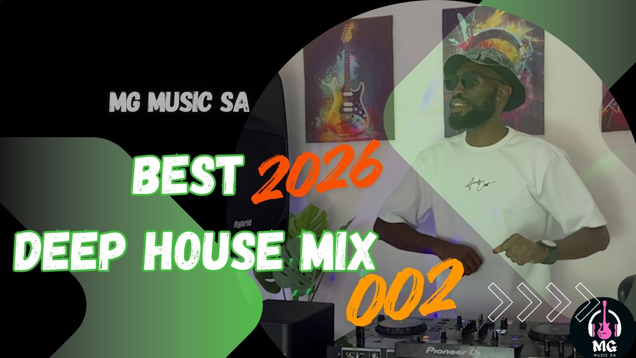 DEEP HOUSE MIX 2026 | MG MUSIC SA | 002