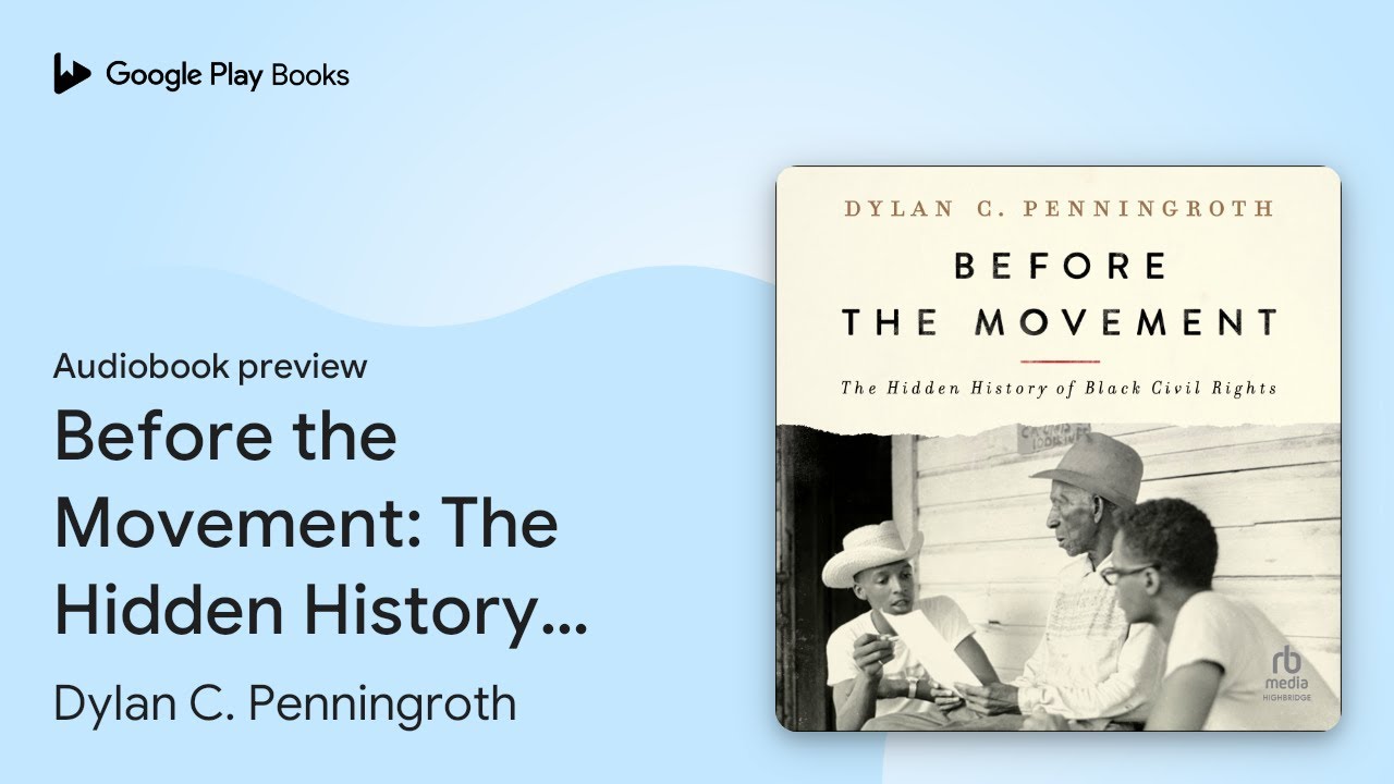 Before the Movement: The Hidden History of… by Dylan C. Penningroth · Audiobook preview