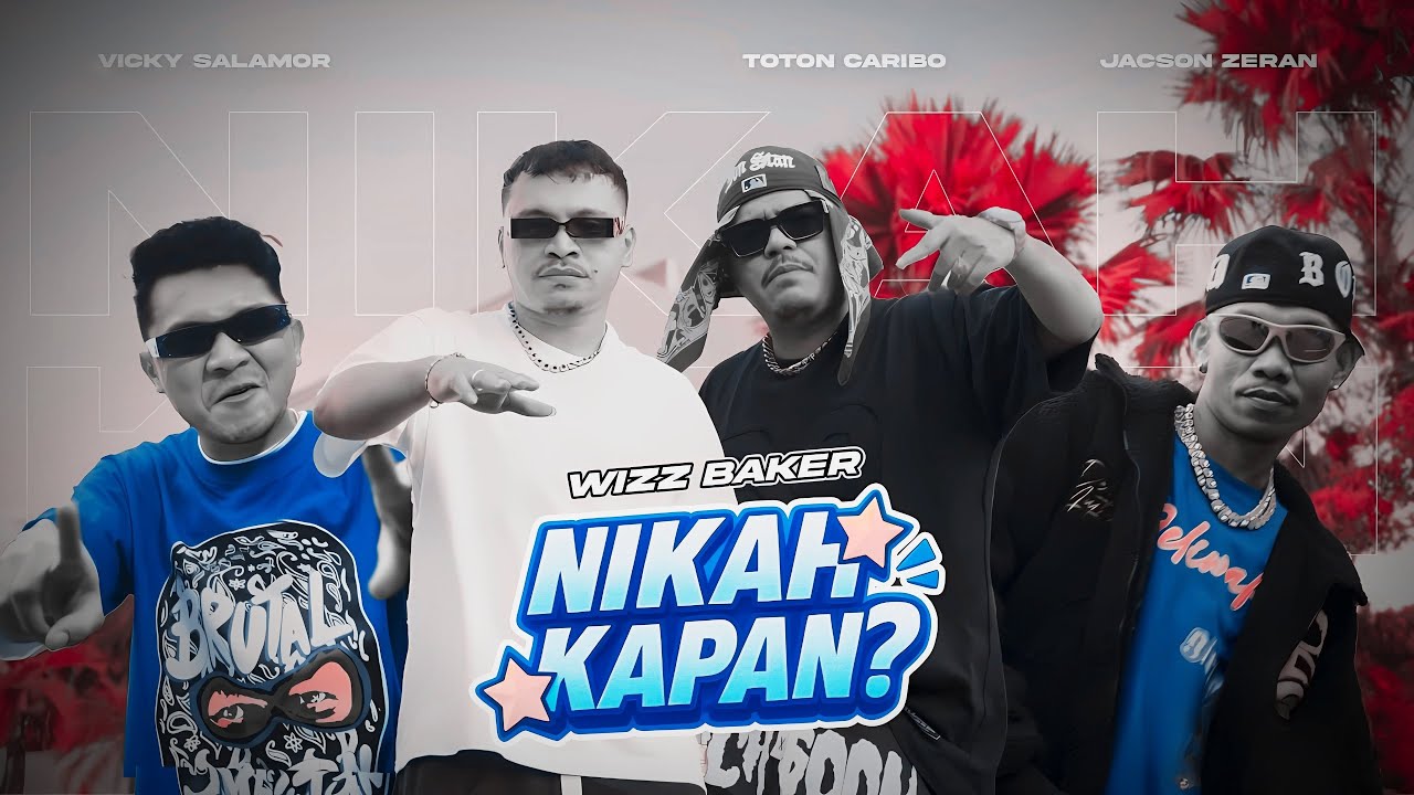 WIZZ BAKER - NIKAH KAPAN feat. TOTON CARIBO, JACSON ZERAN & VICKY SALAMOR || Lirik Lagu