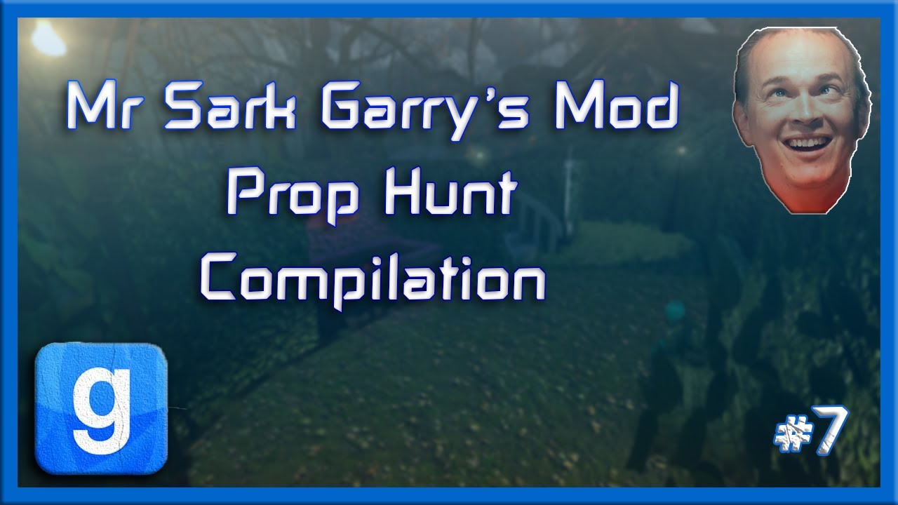 Mr Sark - Garry's Mod Prop Hunt Compilation [Part 7]