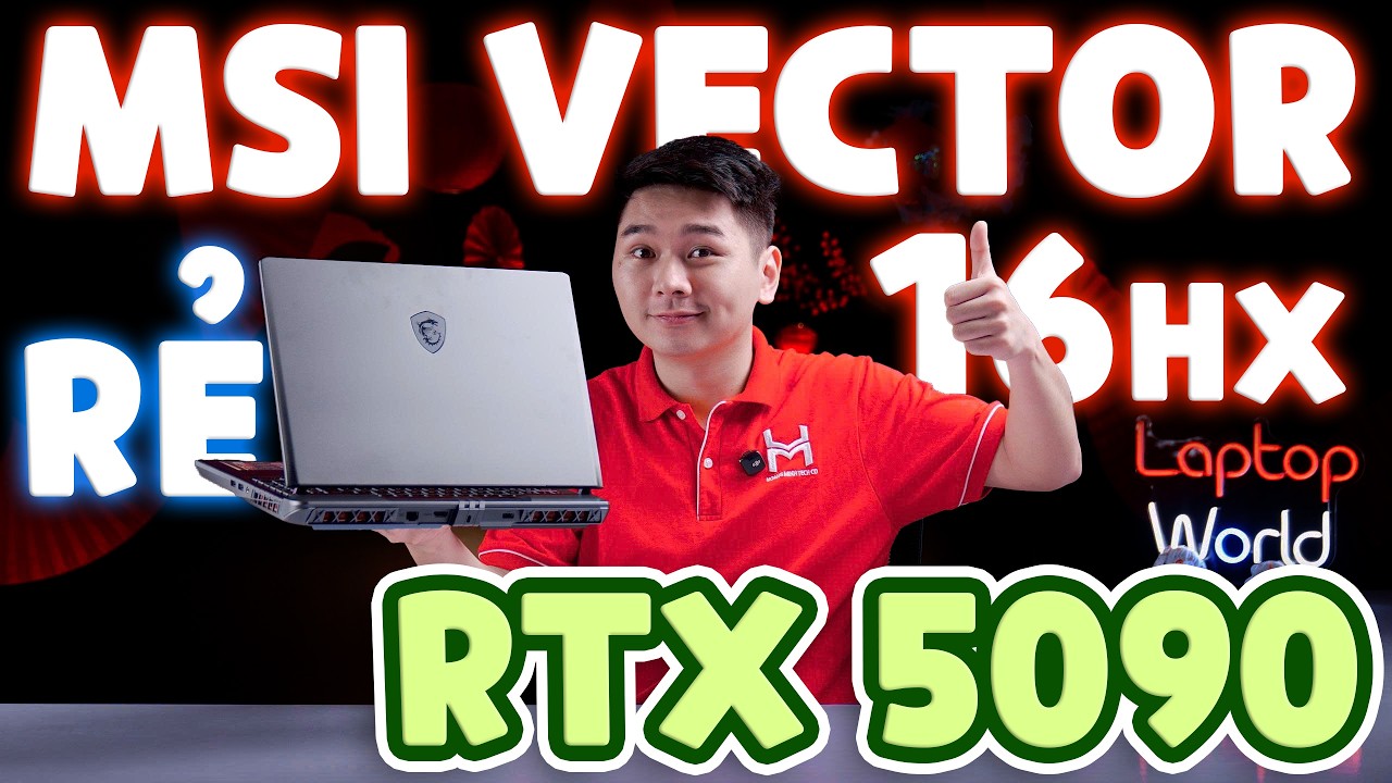 Trải nghiệm MSI Vector 16 HX RTX 5090 - Làm gì có máy nào RẺ HƠN? | LaptopWorld