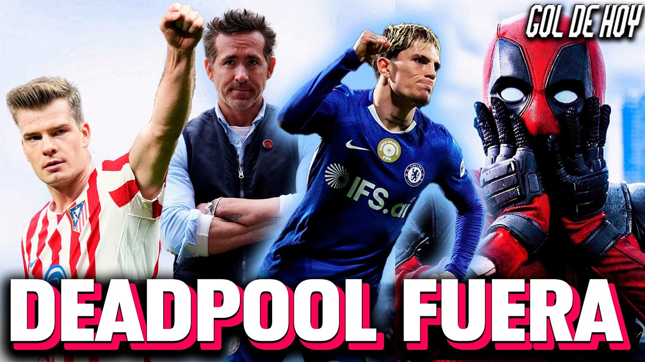 GARNѦCHO acaba con el WREXHѦM de DEADPOOL | AtIético ‘adelanta’ la final | #goldehoy