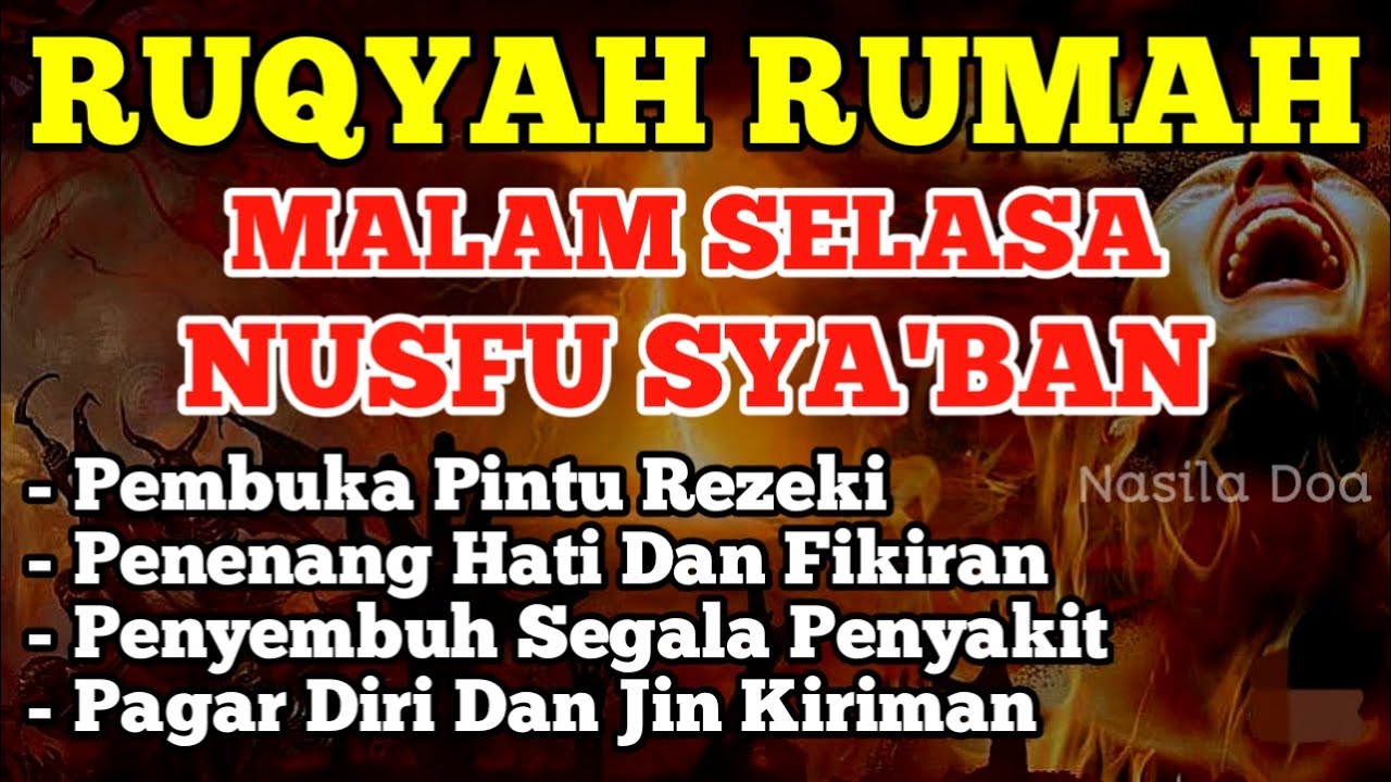 RUQYAH MALAM SELASA BULAN SYA'BAN - PENGUSIR JIN DAN SETAN DI RUMAH DAN TEMPAT USAHA