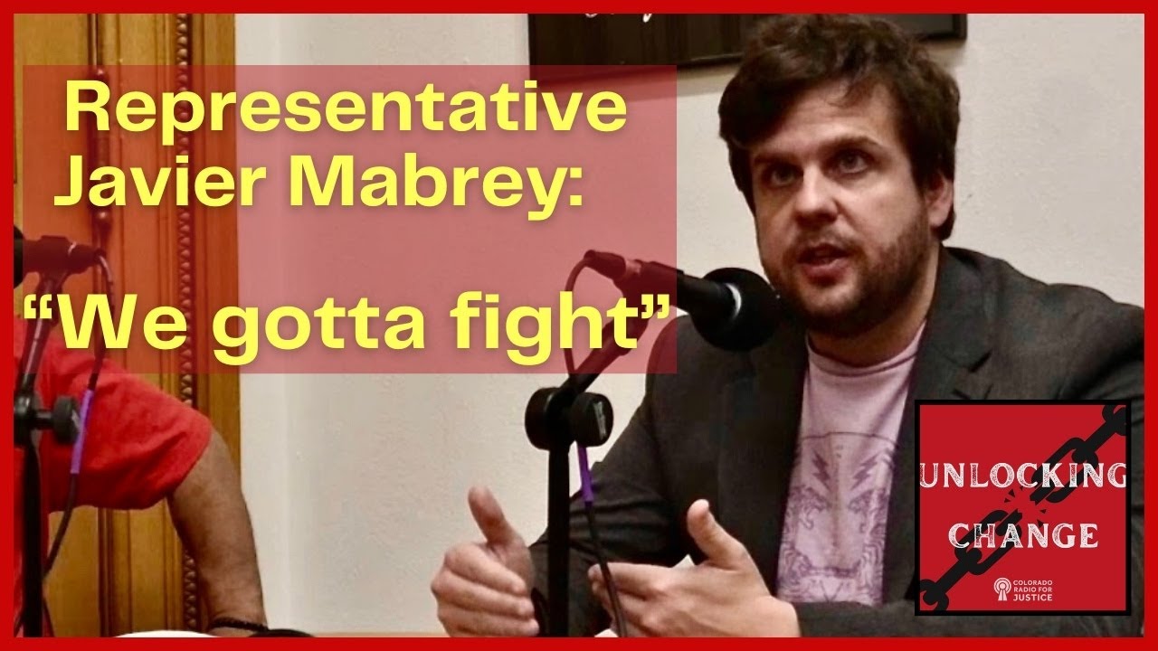 Unlocking Change: CO State Representative Javier Mabrey