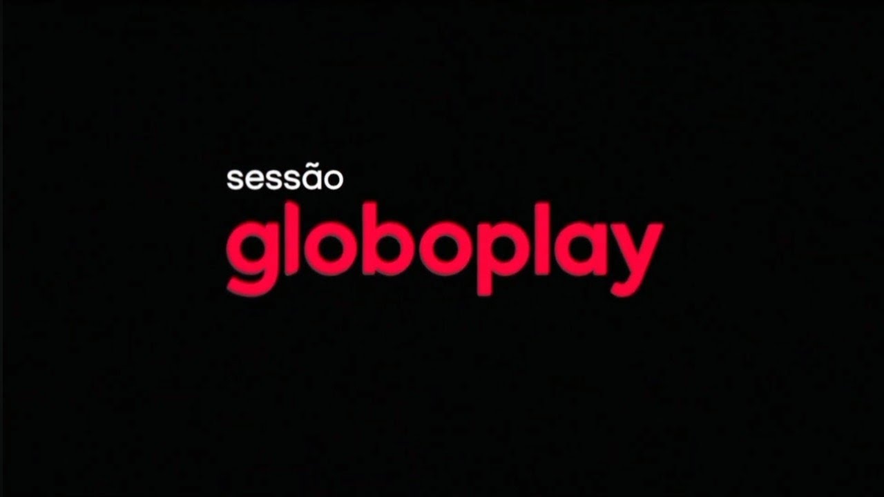 [AT] Sess&atilde;o Globoplay - Aberturas - 2019-2025