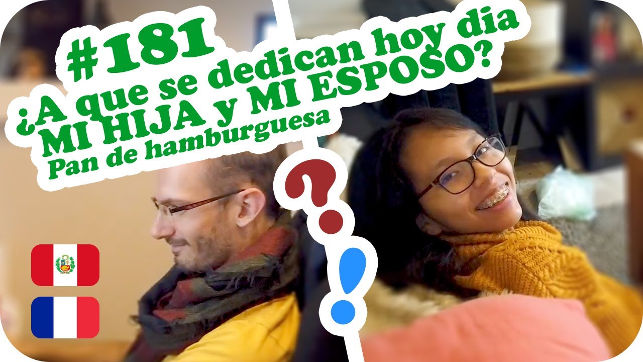 🍔 ¿A que se dedican hoy dia MI HIJA y MI ESPOSO ? 🍔~ UNA PERUANA EN FRANCIA