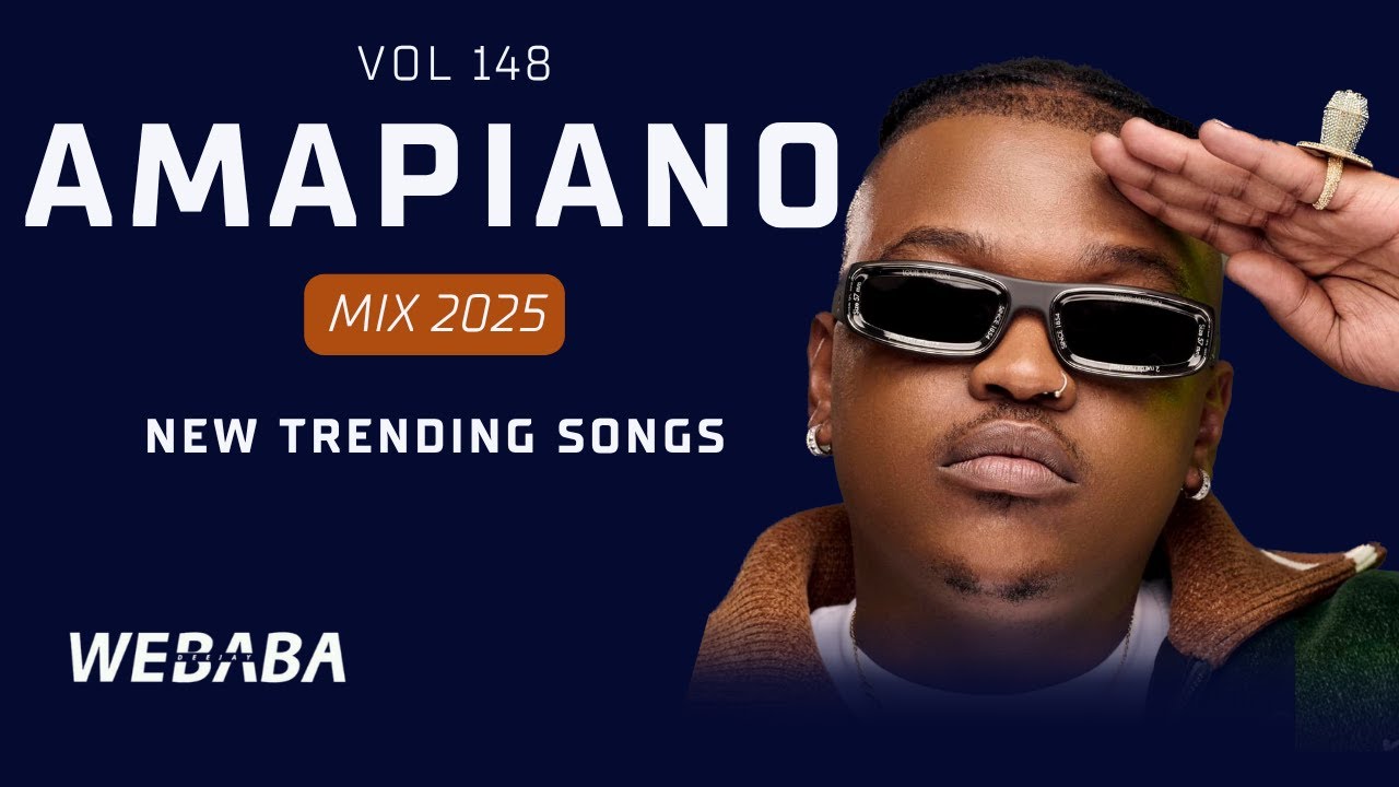AMAPIANO MIX 2025 VOL 148 | NEW TRENDING SONGS | DJ WEBABA