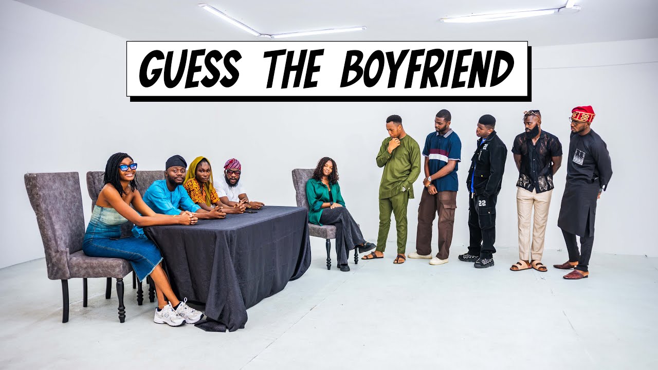 THE IMPOSTER - GUESS THE BOYFRIEND | ABBIETAYO | KABIYESI | HAUWA | JAYONAIR