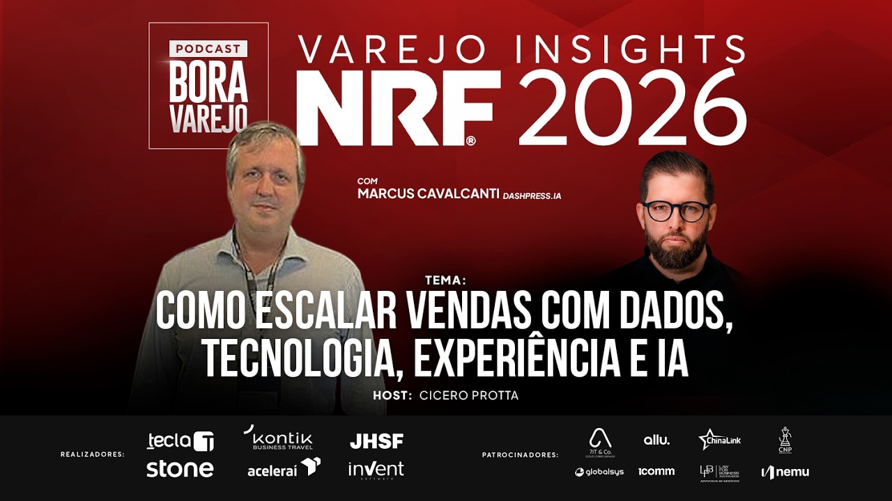 NRF 2026 #03 COMO ESCALAR VENDAS COM DADOS, TECNOLOGIA, EXPERIÊNCIA E IA | BORA VAREJO