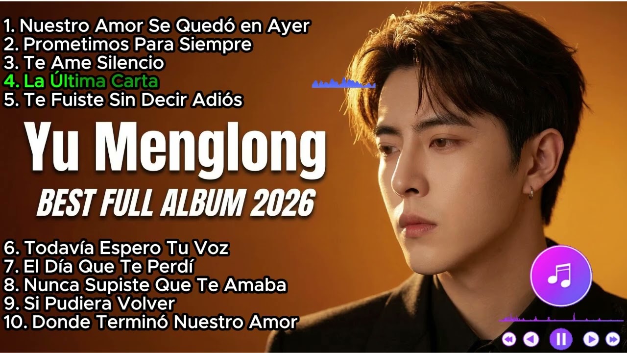 Yu Menglong – Canciones de Amor Tristes Para Escuchar de Noche 🌙