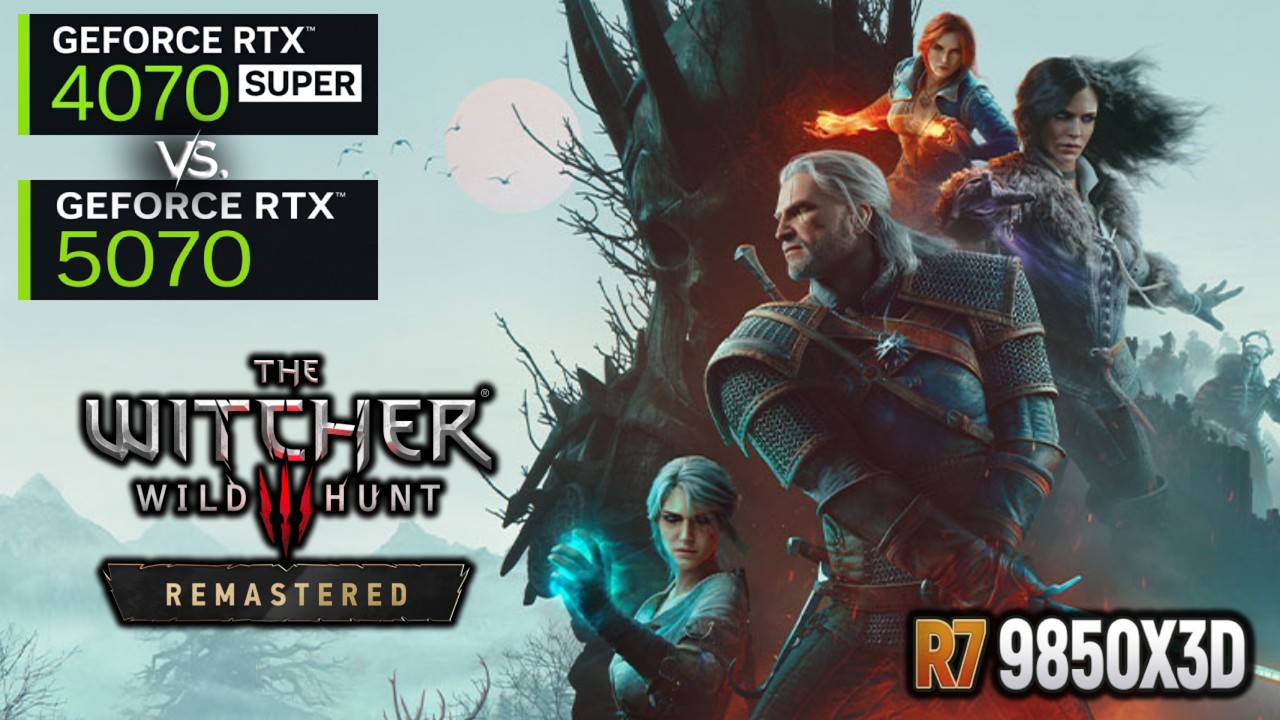 RTX 5070 vs 4070 SUPER | The Witcher 3 Wild Hunt Remastered | R7 9850X3D | 4K/1440p/1080p
