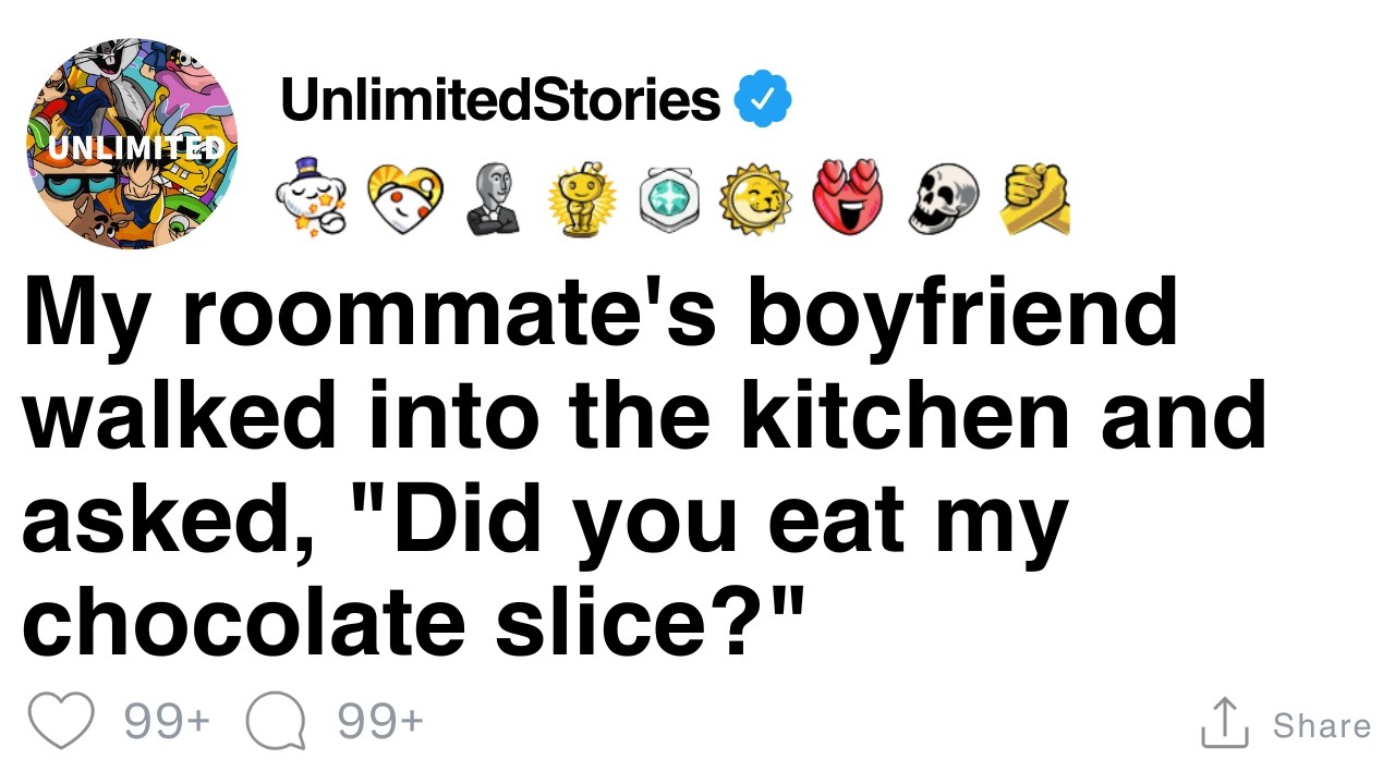 My roommate's BF walked into the kitchen and asked, 