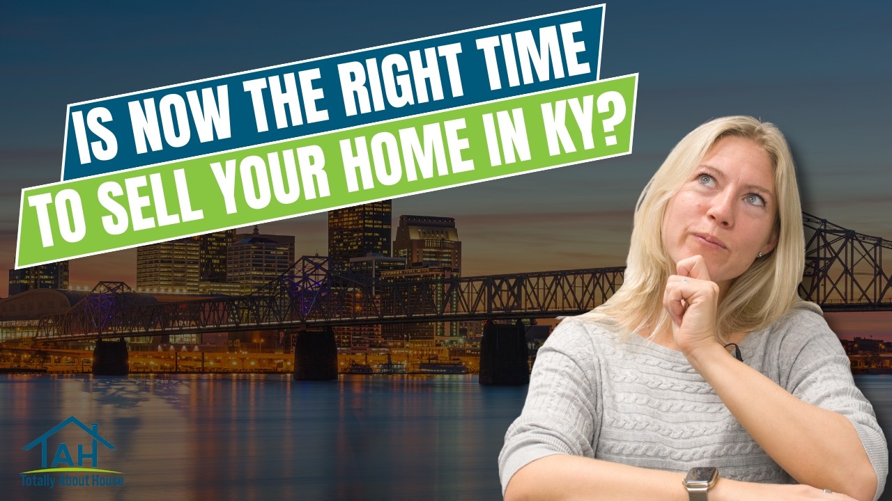 Is Now the Right Time to Sell Your Home in Kentucky?