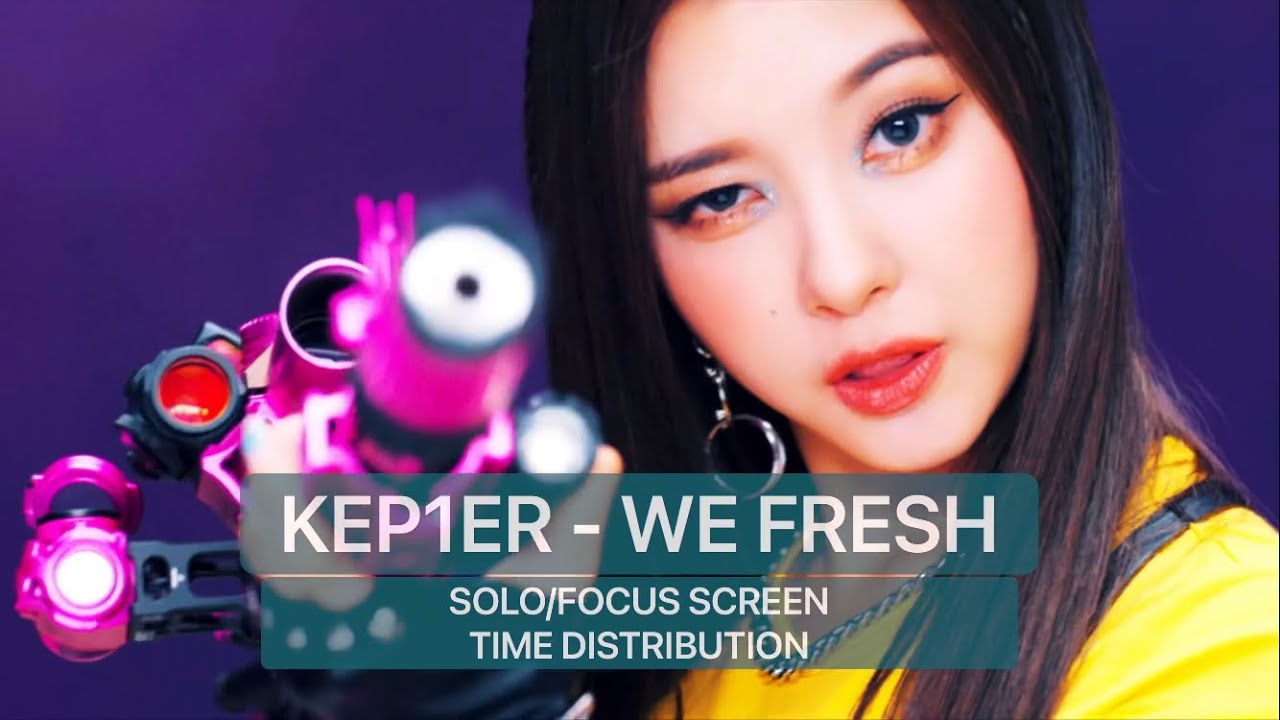 KEP1ER - WE FRESH - SOLO/FOCUS SCREENTIME  DISTRIBUTION