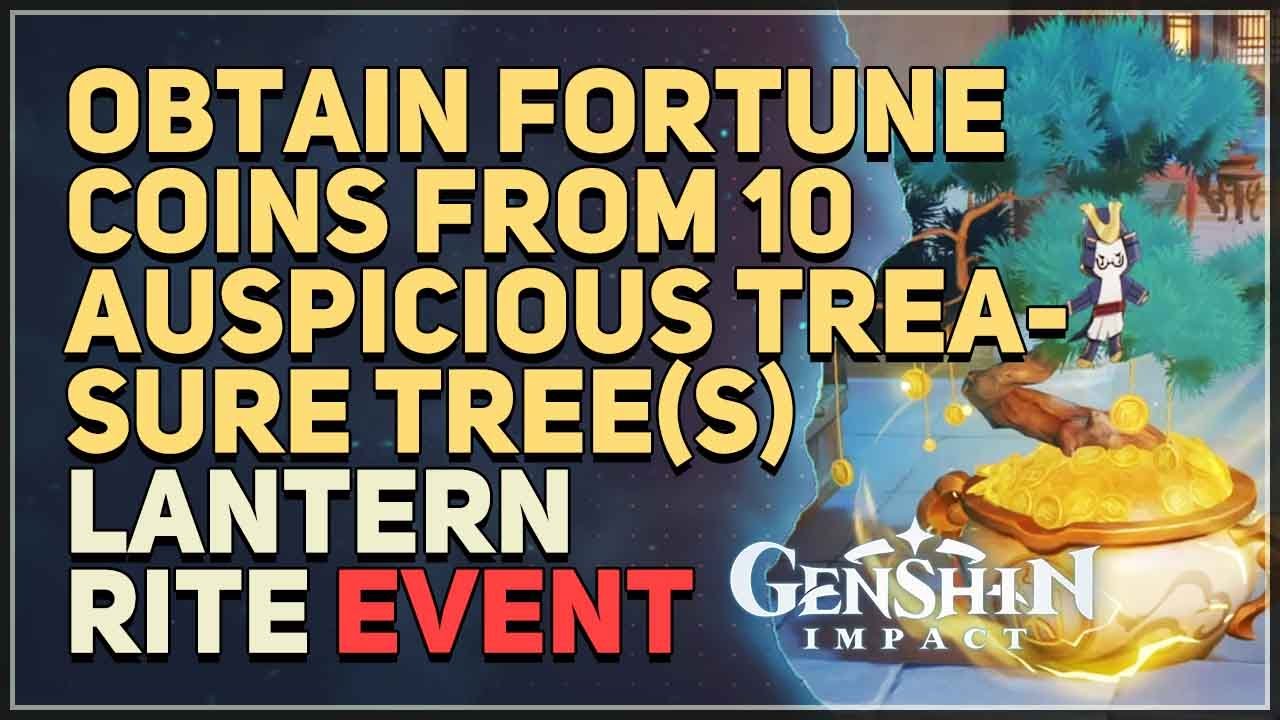 Obtain Fortune Coins from 10 Auspicious Treasure Tree(s) Genshin Impact