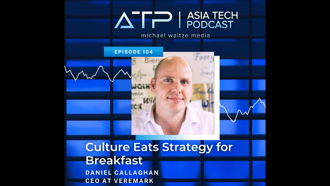 Asia Tech Podcast - Episode 104 - Daniel Callaghan - Veremark