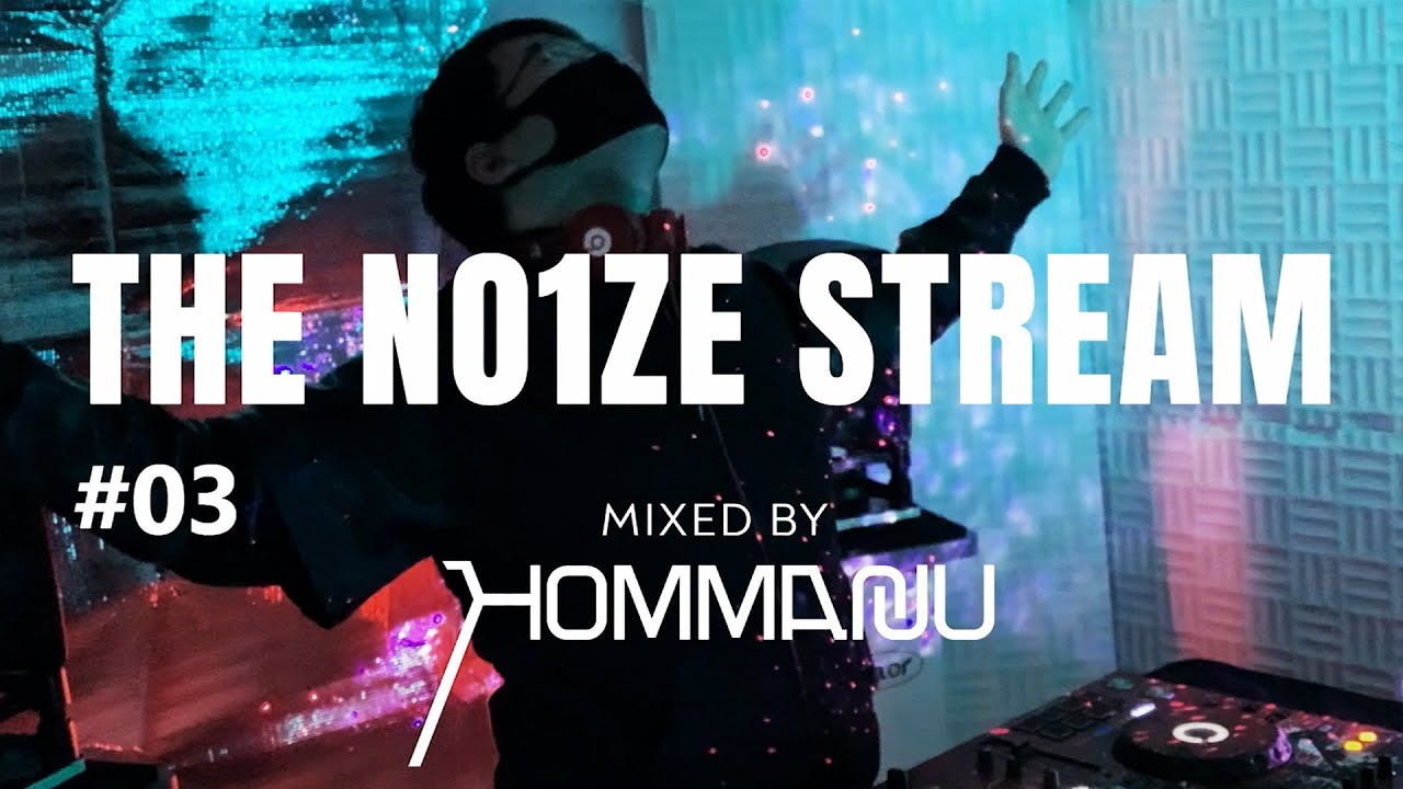 The No1ze Stream #03 - Mixed by Hommarju