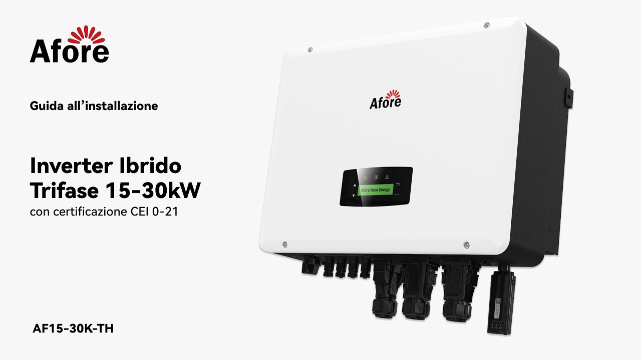 Guida all’installazione Inverter IbridoTrifase 15-30kW AFORE ITALIA