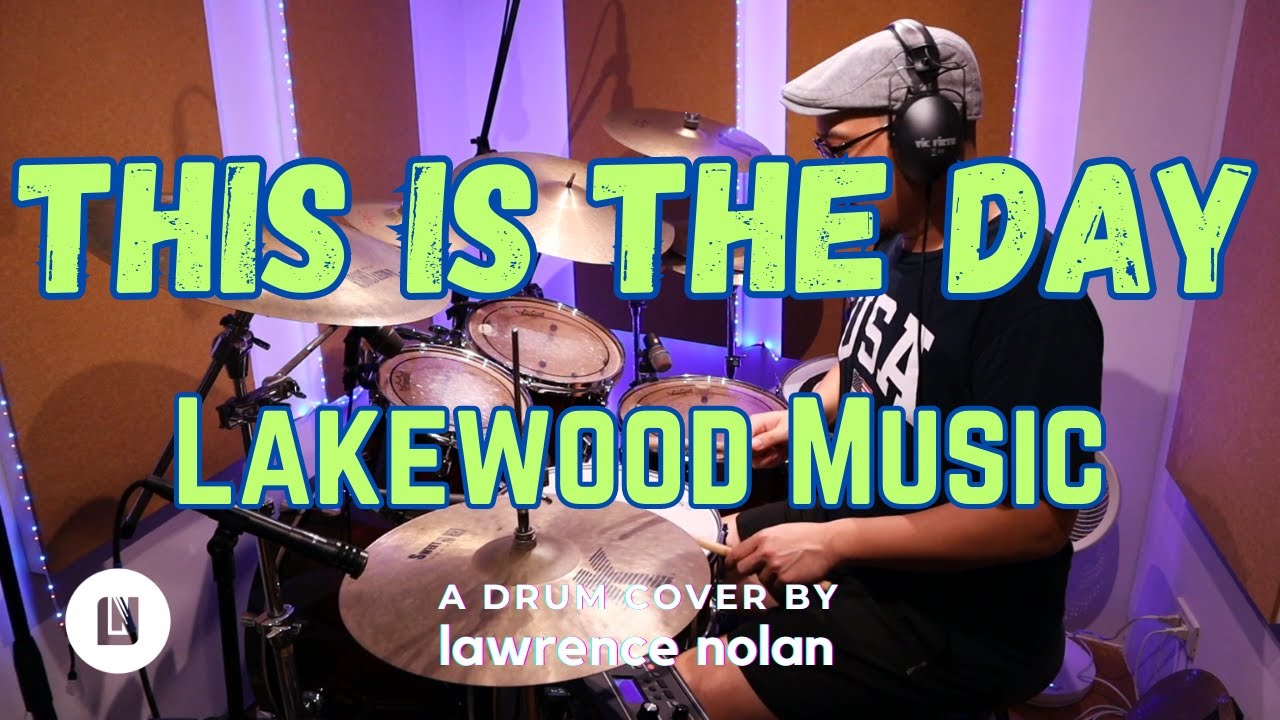 This Is The Day (Lakewood Music) DRUM COVER