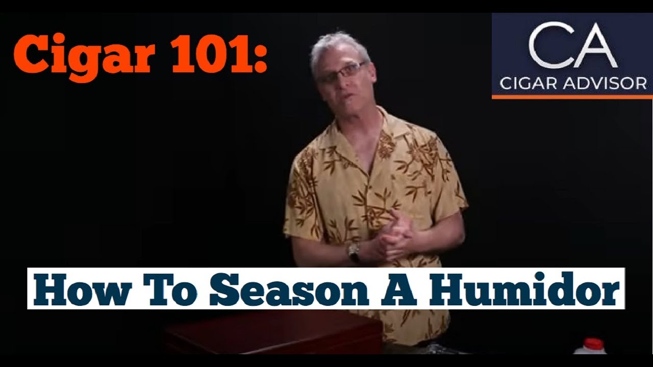 How to Season a Humidor - Cigar 101