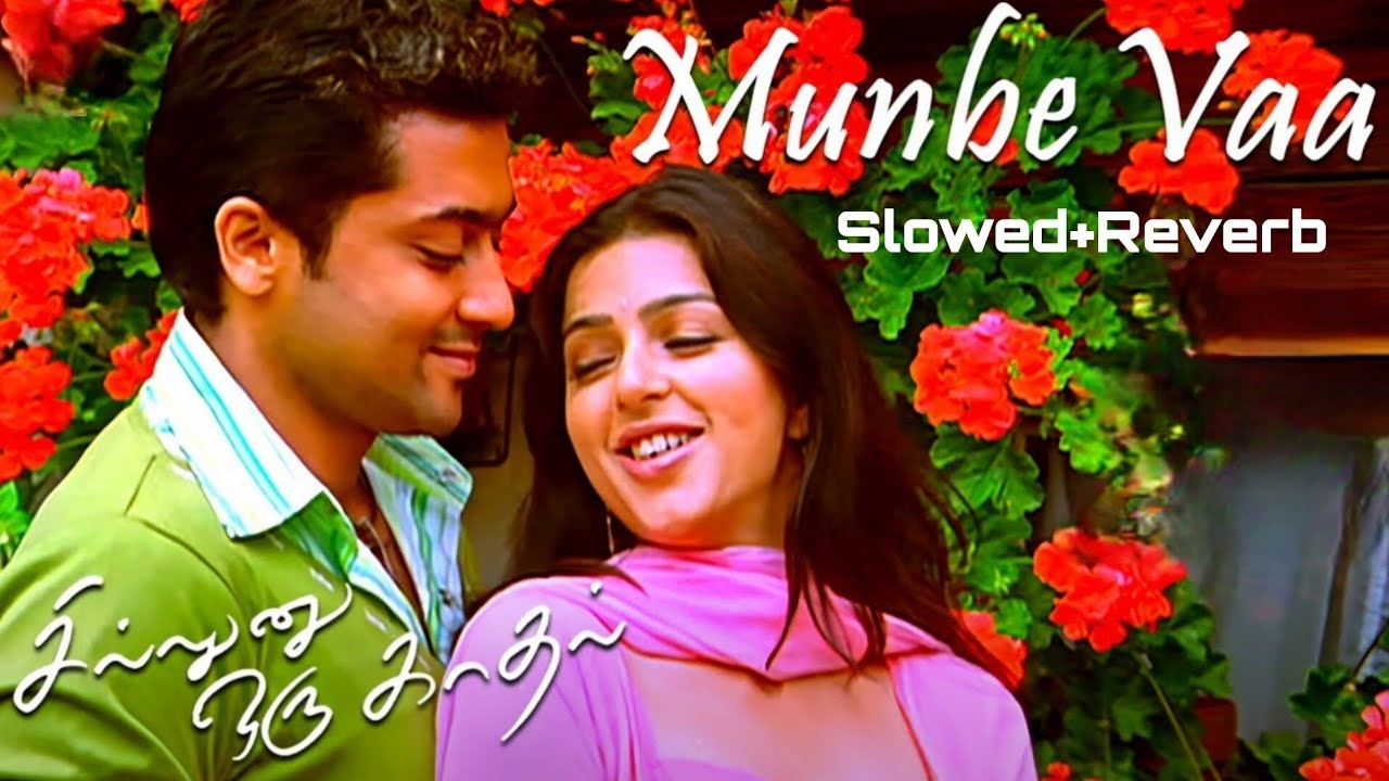 Munbe vaa - sillunu oru kadhal