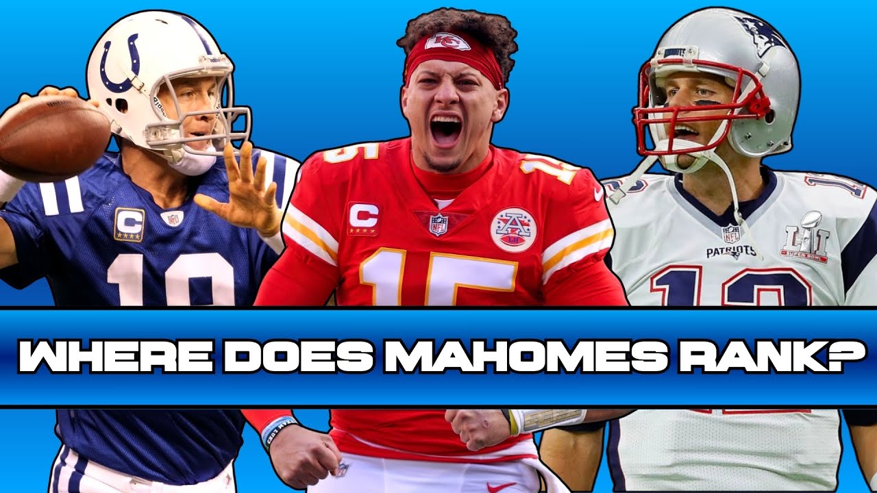 Where Does Patrick Mahomes Rank All Time?
