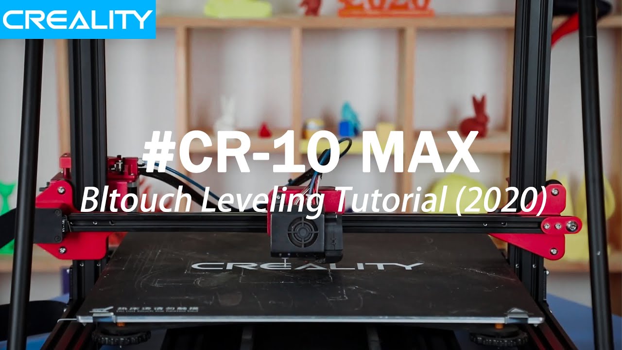 Creality CR-10 MAX Bltouch Leveling Tutorial (2020)