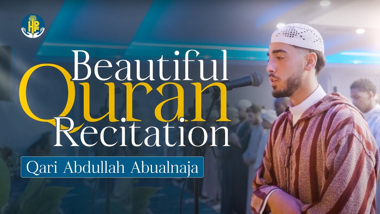 Beautiful Quran Recitation by Qari Abdullah Abualnaja | Human Development Fund