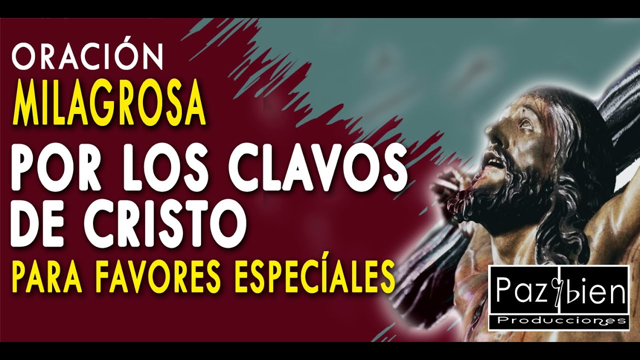 POR LO CLAVOS DE CRISTO*** Oración MILAGROSA  (** la original** ) para  FAVORES MUY ESPECIALES